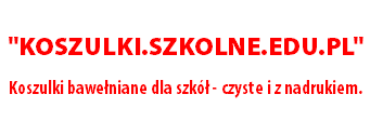 "KOSZULKI.SZKOLNE.EDU.PL" Koszulki bawełniane dla szkół - czyste i z nadrukiem.